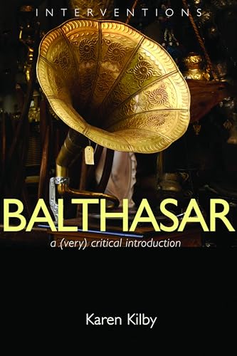 Balthasar: A (Very) Critical Introduction (Interventions (INT)) (9780802827388) by Kilby, Karen