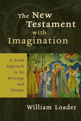 Stock image for The New Testament with Imagination A Fresh Approach to Its Writings and Themes for sale by PBShop.store US