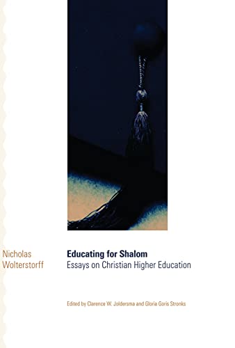 Beispielbild fr Educating for Shalom : Essays on Christian Higher Education zum Verkauf von Better World Books