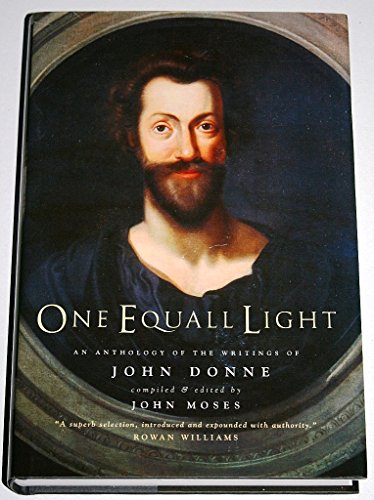 Imagen de archivo de One Equall Light: An Anthology of the Writings of John Donne a la venta por HPB Inc.