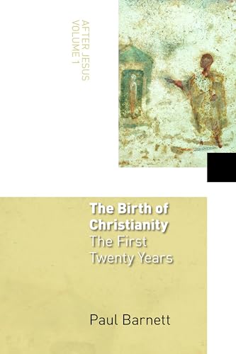 Beispielbild fr The Birth of Christianity: The First Twenty Years (After Jesus, Vol. 1) zum Verkauf von Wonder Book