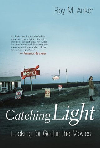 Stock image for Catching Light: Looking for God in the Movies for sale by Wonder Book