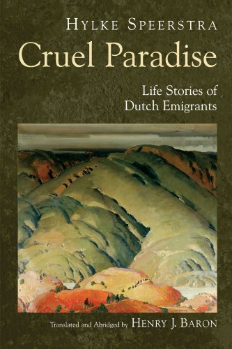 Beispielbild fr Cruel Paradise : Life Stories of Dutch Emigrants zum Verkauf von Better World Books
