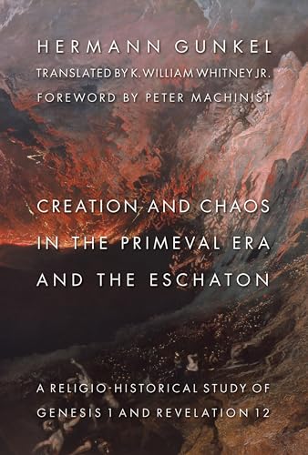 Creation and Chaos in the Primeval Era and the Eschaton: A Religio-Historical Study of Genesis 1 ...