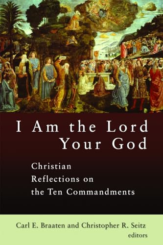 Imagen de archivo de I Am the Lord Your God: Christian Reflections on the Ten Commandments a la venta por HPB-Ruby