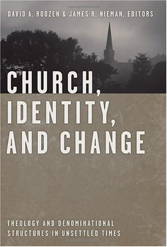 9780802828194: Church, Identity, and Change: Theology and Denominational Structures in Unsettled Times