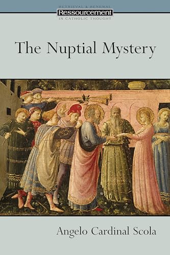 Beispielbild fr The Nuptial Mystery (Ressourcement: Retrieval and Renewal in Catholic Thought (RRRCT)) zum Verkauf von Seattle Goodwill