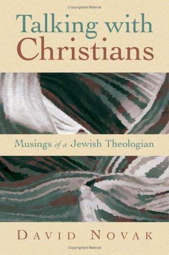 Stock image for Talking with Christians : Musings of a Jewish Theologian for sale by Better World Books: West