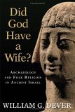 Stock image for Did God Have a Wife? : Archaeology and Folk Religion in Ancient Israel for sale by Better World Books: West