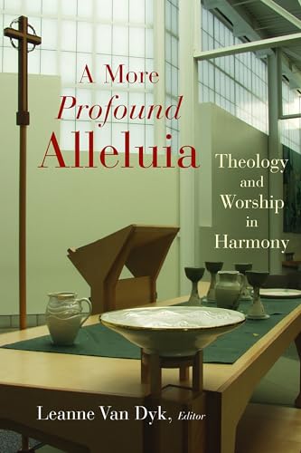 Beispielbild fr A More Profound Alleluia : Theology and Worship in Harmony zum Verkauf von Better World Books