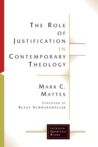 Imagen de archivo de The Role of Justification in Contemporary Theology (Lutheran Quarterly Books) a la venta por Redux Books