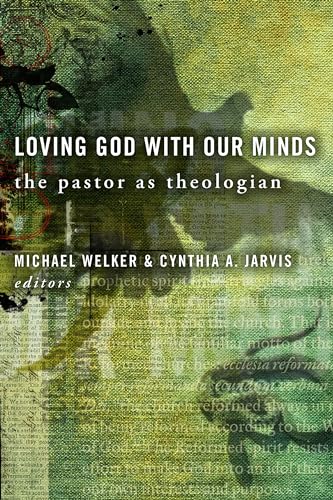 9780802828576: Loving God with Our Minds: The Pastor as Theologian