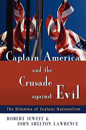 Imagen de archivo de Captain America and the Crusade against Evil: The Dilemma of Zealous Nationalism a la venta por Orion Tech