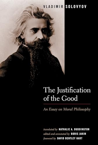 Stock image for The Justification of the Good : An Essay on Moral Philosophy for sale by Better World Books: West