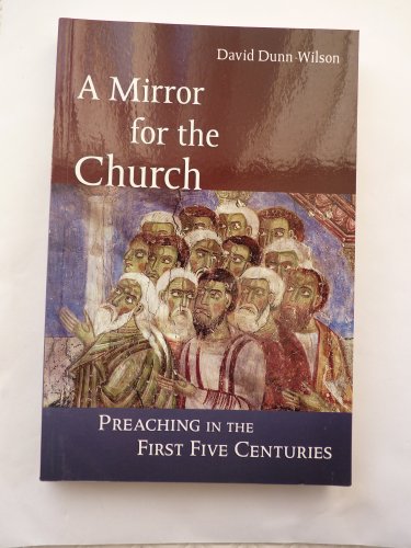 Beispielbild fr A Mirror for the Church : Preaching in the First Five Centuries zum Verkauf von Better World Books