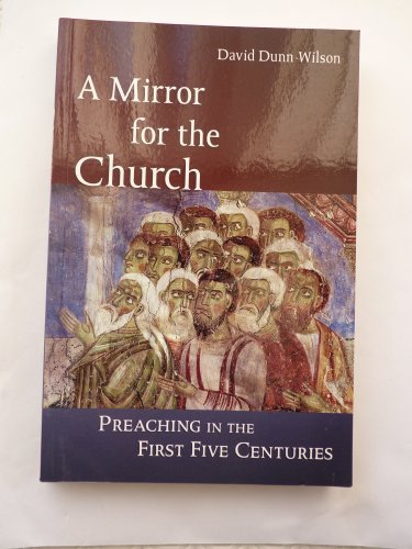 Imagen de archivo de A Mirror for the Church: Preaching in the First Five Centuries a la venta por ThriftBooks-Dallas