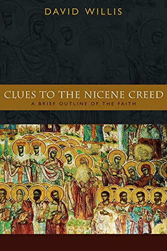 Beispielbild fr Clues to the Nicene Creed: A Brief Outline of the Faith zum Verkauf von Wonder Book