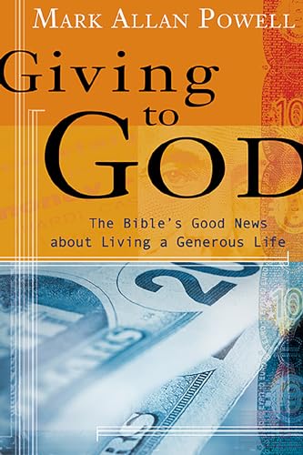 Beispielbild fr Giving to God : The Bible's Good News about Living a Generous Life zum Verkauf von Better World Books
