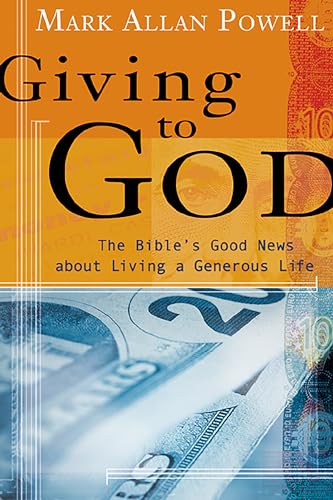 Stock image for Giving to God: The Bible's Good News about Living a Generous Life for sale by Wonder Book