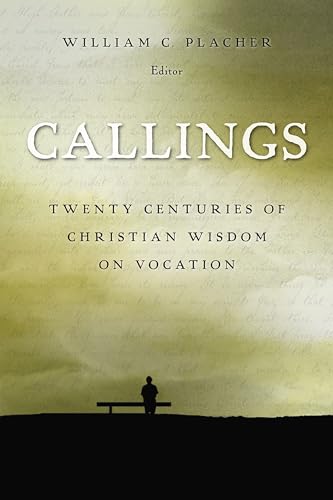 Imagen de archivo de Callings: Twenty Centuries of Christian Wisdom on Vocation a la venta por Indiana Book Company