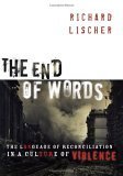 Beispielbild fr The End of Words : The Language of Reconciliation in a Culture of Violence zum Verkauf von Better World Books