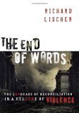 9780802829320: The End Of Words: The Language Of Reconciliation In A Culture Of Violence (The Lyman Beecher Lectures In Preaching)