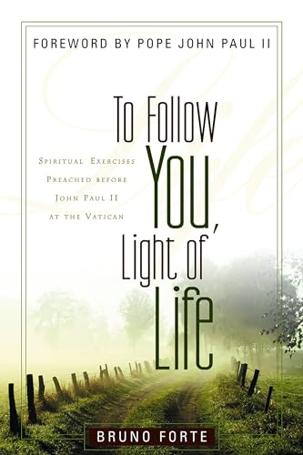 Stock image for To Follow You, Light of Life: Spiritual Exercises Preached before John Paul ll at the Vati for sale by ISD LLC