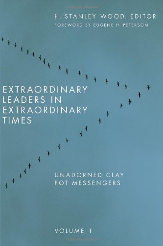 Stock image for Extraordinary Leaders in Extraordinary Times, Volume 1 : Unadorned Clay Pot Messengers for sale by Better World Books