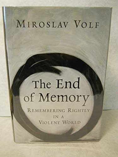 Immagine stock per The End of Memory: Remembering Rightly in a Violent World