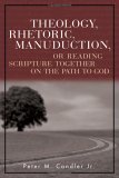 9780802829948: Theology, Rhetoric, Manuduction, or Reading Scripture Together on the Path to God (Radical Traditions)