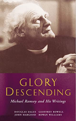Beispielbild fr Glory Descending: Michael Ramsey And His Writings zum Verkauf von Pieuler Store