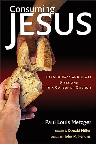 Beispielbild fr Consuming Jesus: Beyond Race and Class Divisions in a Consumer Church zum Verkauf von SecondSale