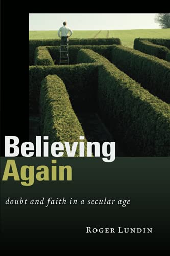 Beispielbild fr Believing Again: Doubt and Faith in a Secular Age zum Verkauf von BooksRun