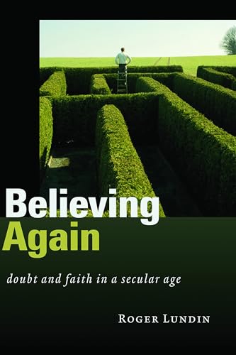 9780802830777: Believing Again: Doubt and Faith in a Secular Age