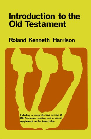 9780802831071: Introduction to the Old Testament; with a Comprehensive Review of Old Testament Studies and a Special Supplement on the Apocrypha