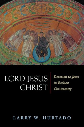 9780802831675: Lord Jesus Christ: Devotion to Jesus in Earliest Christianity