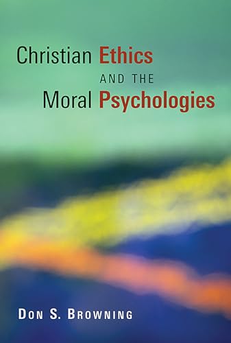 Beispielbild fr Christian Ethics and the Moral Psychologies (Religion, Marriage, and Family) zum Verkauf von HPB-Red