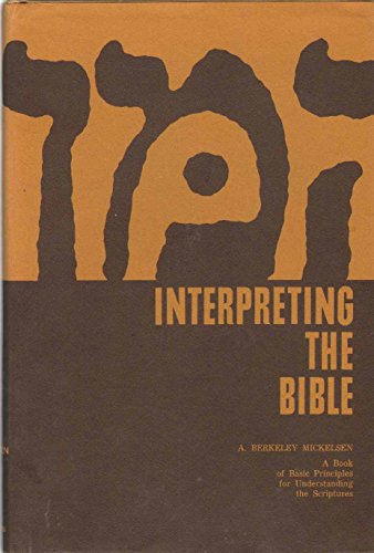 9780802831927: Interpreting the Bible: A Book of Basic Principles for Understanding the Scriptures