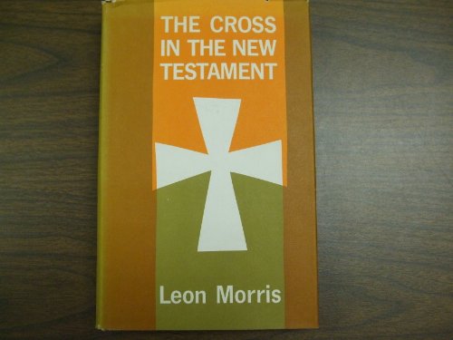 9780802831996: The Cross in the New Testament [Paperback] by Morris, L.