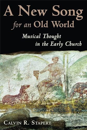 9780802832191: A New Song for an Old World: Musical Thought in the Early Church