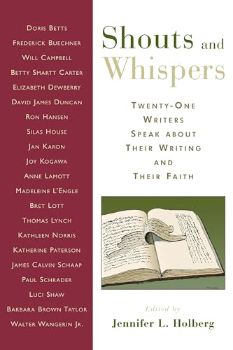 Imagen de archivo de Shouts and Whispers: Twenty-One Writers Speak about Their Writing and Their Faith a la venta por SecondSale