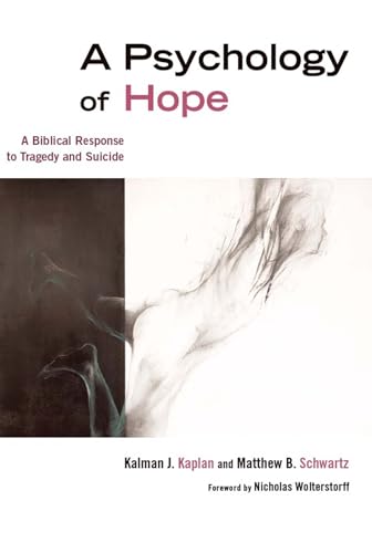 Imagen de archivo de A Psychology of Hope : A Biblical Response to Tragedy and Suicide a la venta por Better World Books