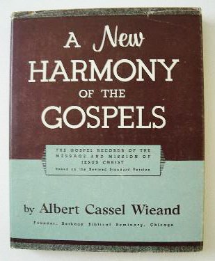 A New Harmony of the Gospels : The...