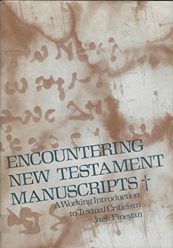 Beispielbild fr Encountering New Testament Manuscripts : A Working Introduction to Textual Criticism zum Verkauf von Better World Books