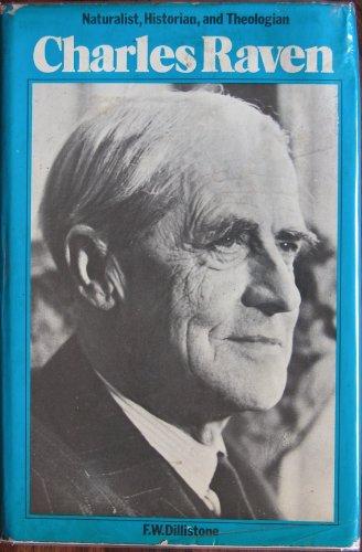 Stock image for Charles Raven: Naturalist, historian, theologian for sale by Redux Books