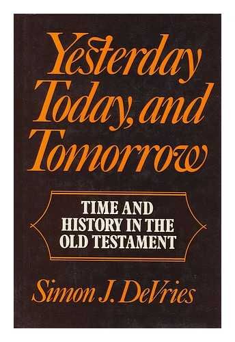 9780802834577: Yesterday Today and Tomorrow: Time and History in the Old Testament