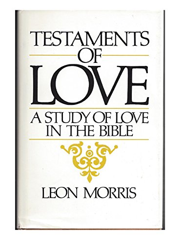 9780802835024: Testaments of Love: A Study of Love in the Bible