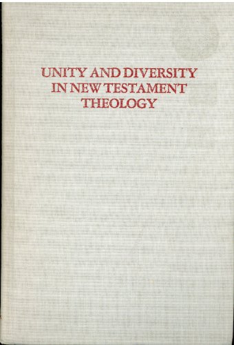 Stock image for Unity and diversity in New Testament Theology: Essays in Honor of George E. Ladd for sale by Arches Bookhouse