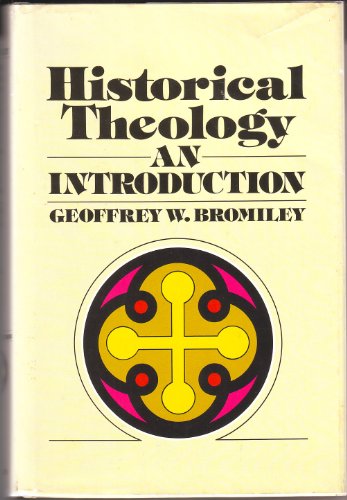 Beispielbild fr Historical Theology: An Introduction zum Verkauf von Windows Booksellers