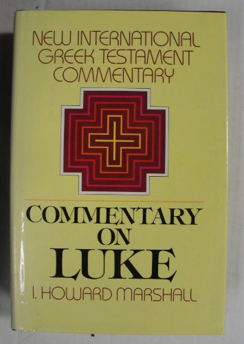 The Gospel of Luke (The New International Greek Testament Commentary) - Marshall, I. Howard